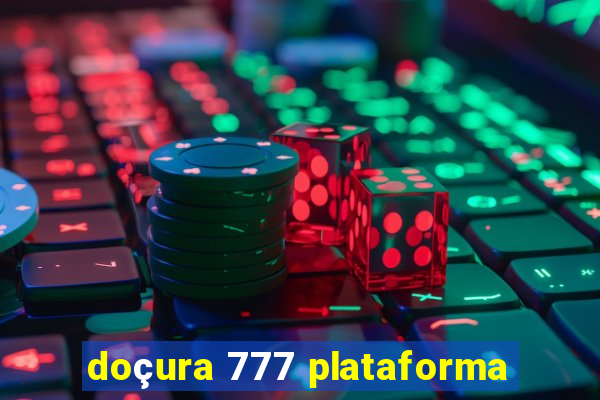 doçura 777 plataforma